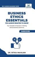 Business Ethics Essentials You Always Wanted To Know 1636513344 Book Cover