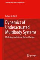 Dynamics of Underactuated Multibody Systems: Modeling, Control and Optimal Design 3319012274 Book Cover