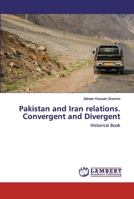 Pakistan and Iran relations. Convergent and Divergent: Historical Book 6200651280 Book Cover