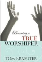 Becoming a True Worshiper 1932096388 Book Cover