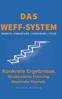 Das WEFF-System: Konkrete Ergebnisse. Strukturierte Führung. Maximale Klarheit. (German Edition) 3384813014 Book Cover