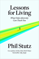 Lessons for Living: What Only Adversity Can Teach You 0593731085 Book Cover