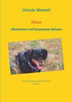 Chico: Abenteurer auf krummen Beinen 3746015804 Book Cover