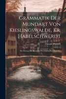 Grammatik Der Mundart Von Kieslingswalde, Kr. Habelschwerdt: Ein Beitrag Zur Kenntnis Des Glätzischen Dialektes 1021909645 Book Cover