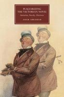 Plagiarizing the Victorian Novel: Imitation, Parody, Aftertext 1108717241 Book Cover