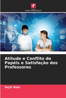 Atitude e Conflito de Papéis e Satisfação dos Professores 620628588X Book Cover