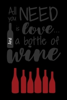 All You Need Is Love : A Wine Tasting Notebook for the Wine Connoisseur 1652948937 Book Cover