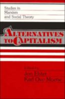 Alternatives to Capitalism (Studies in Marxism and Social Theory)