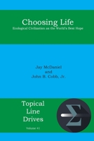 Choosing Life: Ecological Civilization as the World's Best Hope 1631995650 Book Cover