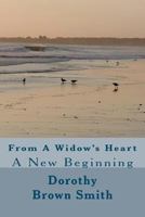 From A Widow's Heart: A New Beginning 1479119369 Book Cover