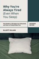 Why You're Always Tired (Even When You Sleep) B0GN5N1F82 Book Cover