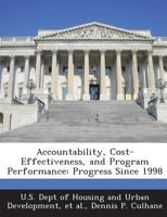 Accountability, Cost-Effectiveness, and Program Performance: Progress Since 1998 1288916744 Book Cover