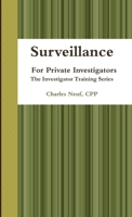 Surveillance, For Private Investigators 1257715429 Book Cover