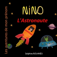Nino l'Astronaute: Les aventures de mon prénom B09TF6S8M5 Book Cover