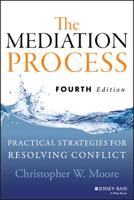 The Mediation Process: Practical Strategies for Resolving Conflict 0787964468 Book Cover