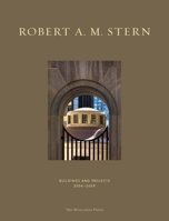 Robert A. M. Stern: Buildings & Projects, 2004-2009 1580932347 Book Cover