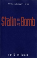 Stalin and the Bomb: The Soviet Union and Atomic Energy, 1939-1956 0300066643 Book Cover