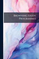 Browning study programmes 1178357643 Book Cover