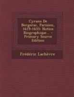 Cyrano De Bergerac, Parisien, 1619-1655: Notice Biographique... (French Edition) 124762319X Book Cover
