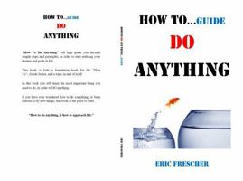 How To Do Anything ("How To"...Guides) 1763629821 Book Cover
