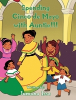 Spending Cinco de Mayo with Auntie!!! B0FCQ8TXCR Book Cover