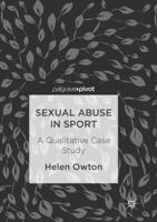 Sexual Abuse in Sport: A Qualitative Case Study 3319467948 Book Cover