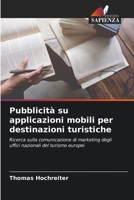 Pubblicità su applicazioni mobili per destinazioni turistiche (Italian Edition) 6209016286 Book Cover