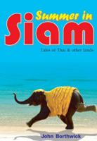 Summer in Siam - Tales of Thai & other lands 1633230686 Book Cover