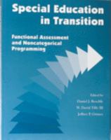 Special education in transition: Functional assessment and noncategorical programming 1570352275 Book Cover