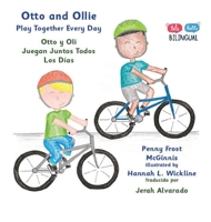Otto and Ollie Playing Together Every Day: Otto y Oli Juegan Juntos Todos Los Días 1962862933 Book Cover