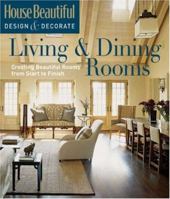 House Beautiful Design & Decorate: Living & Dining Rooms: Creating Beautiful Rooms from Start to Finish (Design & Decorate) 1588166511 Book Cover