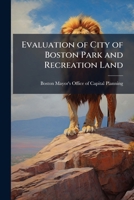 Evaluation of city of Boston park and recreation land: neighborhood of Jamaica Plain 1172585237 Book Cover