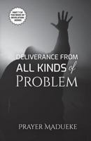 Deliverance from All Kinds of Problem 1723183601 Book Cover