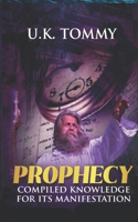 Prophecy: Compiled knowledge for its manifestation B0CGYH2VVF Book Cover