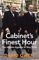 Cabinet’s Finest Hour: The Hidden Agenda of May 1940 1910376892 Book Cover