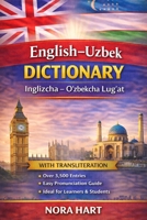 English–Uzbek Dictionary: A Practical Bilingual Dictionary with Transliteration for Learners, Students, and Language Enthusiasts Inglizcha – O?zbekcha Lug?at B0GGHPP3YS Book Cover