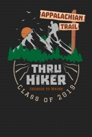 Appalachian Trail Thru Hiker Georgia to Maine Class of 2019: Journal, College Ruled, Notebook, Notepad B07Y4MW3XK Book Cover