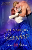 La hija del Marqués: Nada se puede hacer cuando aparece el amor verdadero B0D29H92BK Book Cover