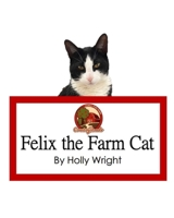 Felix the Farm Cat B0DQPLWLV8 Book Cover