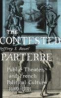 The Contested Parterre: Public Theater and French Political Culture, 1680-1791 080148541X Book Cover