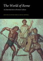 The World of Rome: An Introduction to Roman Culture 0521386004 Book Cover