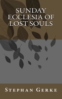 Sunday Ecclesia of Lost Souls 1541317599 Book Cover