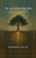 In-A-Gadda-Da-Vida: A Dream-Narrative in Eleven Movements B0F9X1NV8P Book Cover