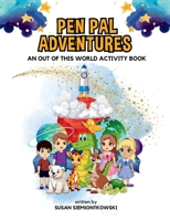 Pen Pal Adventures: An Out of this World Activity Book (The Complete Pen Pal Adventure Collection) 9693992709 Book Cover