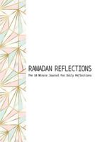 Ramadan Reflections: The 10 Minute Journal for Daily Reflections 1545149135 Book Cover