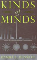 Kinds of Minds Towards an Understanding of Consciousness 0465073514 Book Cover