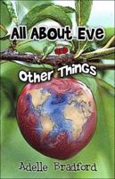All About Eve and Other Things 1424103398 Book Cover