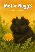 Mister Nugg's Dandy Adventure (Wheeky Quests with Mister Nugg) B0F7G7NNP1 Book Cover