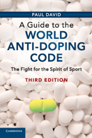A Guide to the World Anti-Doping Code: The Fight for the Spirit of Sport 1108717012 Book Cover