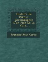 Histoire De Pornic, Accompagn�e D'un Plan De La Ville... 1249007607 Book Cover